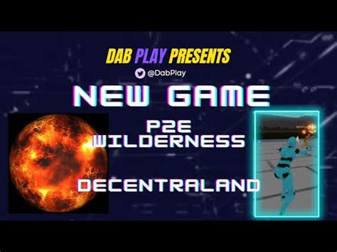DECENTRALAND WILDERNESS P2E game guide .
